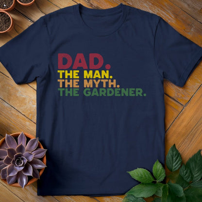 Dad. The Man. The Myth. The Gardener Tee T-Shirt Navy / S