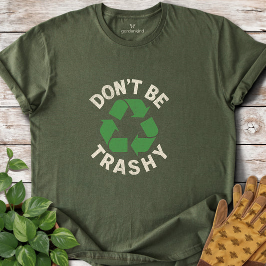 Don't Be Trashy Tee, Military Green