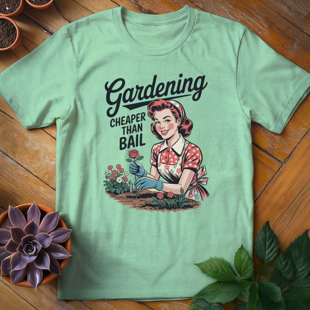 Gardening...Cheaper Than Bail Tee T-Shirt Mint Green / S
