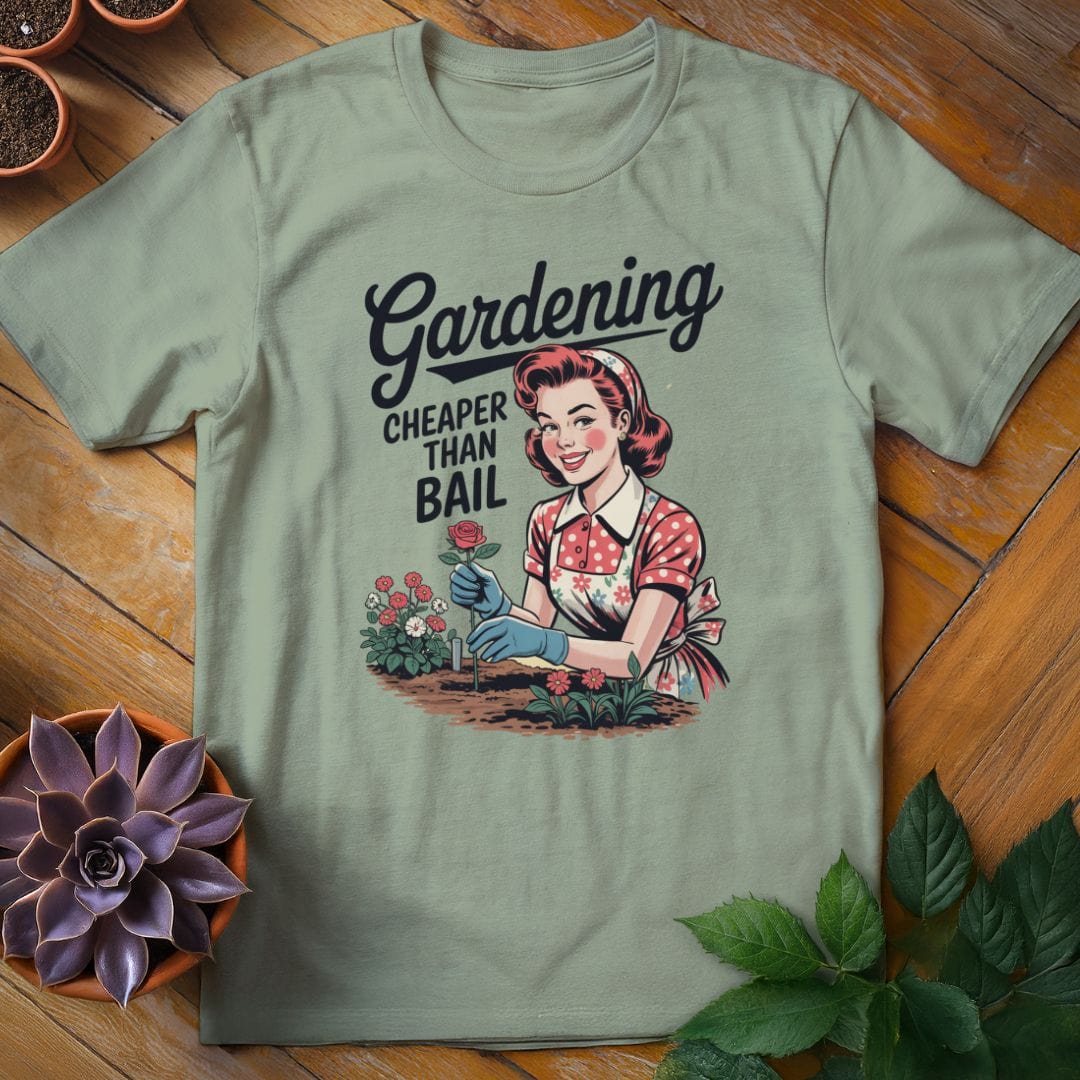 Gardening...Cheaper Than Bail Tee T-Shirt Sage / S