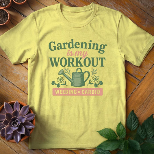 Gardening is My Workout Tee T-Shirt Cornsilk / S