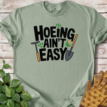 Hoeing Ain't Easy Teee, Sage