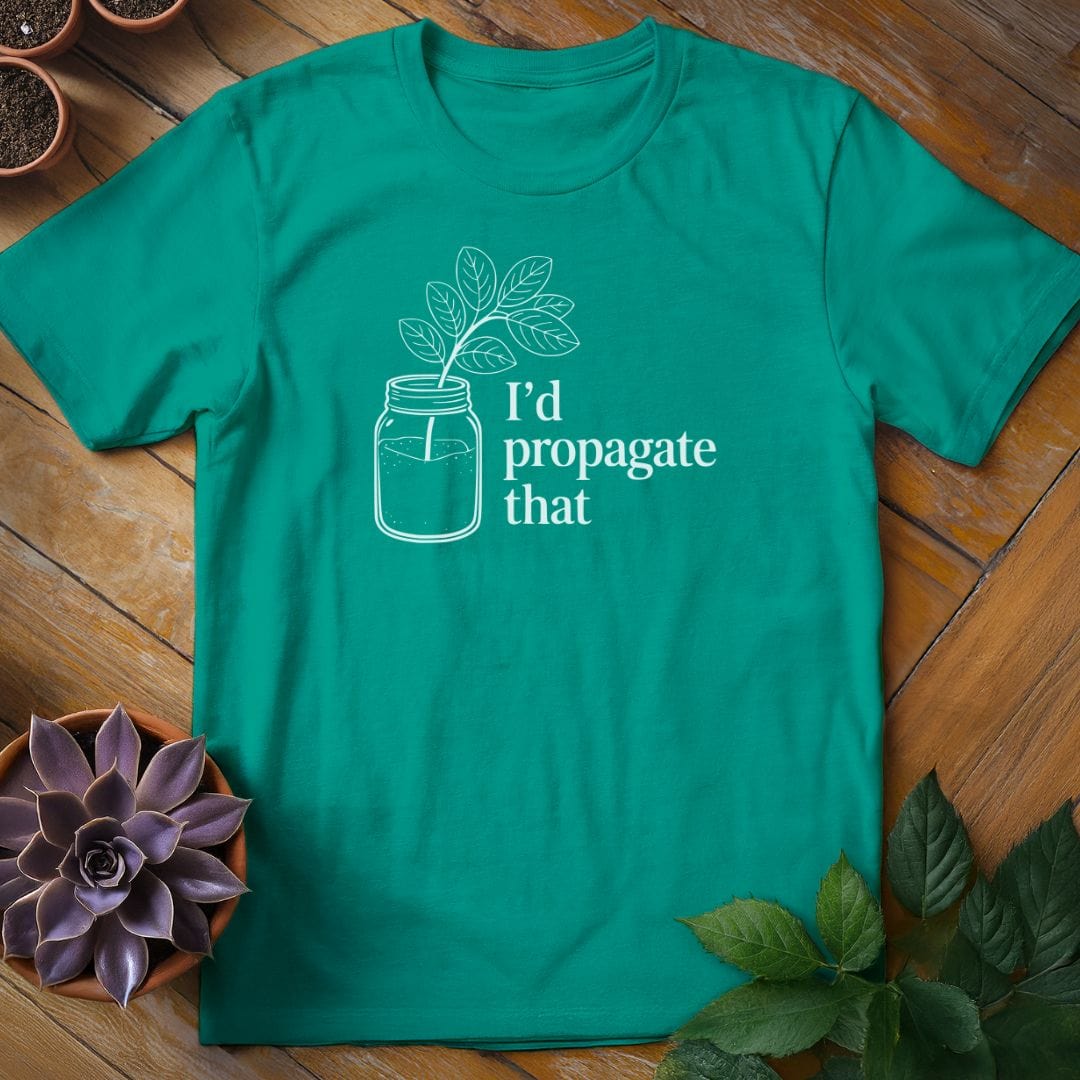 I'd Propagate That Tee T-Shirt Jade Dome / S