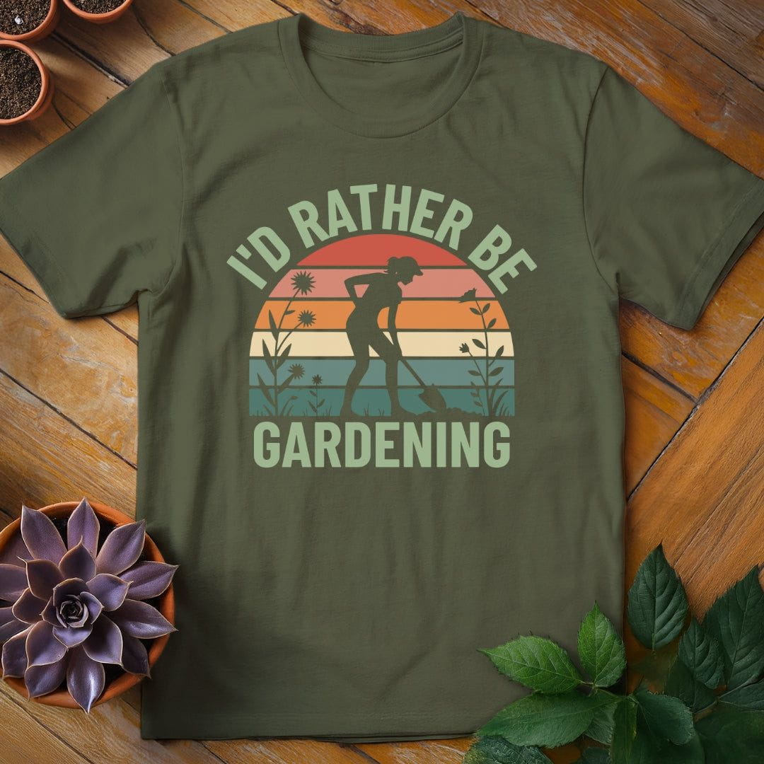 I'd Rather Be Gardening Tee T-Shirt Military Green / S