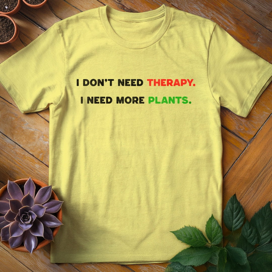 I Don't Need Therapy Tee T-Shirt Cornsilk / S