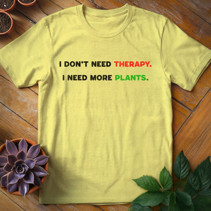 I Don't Need Therapy Tee T-Shirt Cornsilk / S