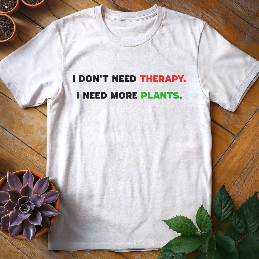 I Don't Need Therapy Tee T-Shirt White / S