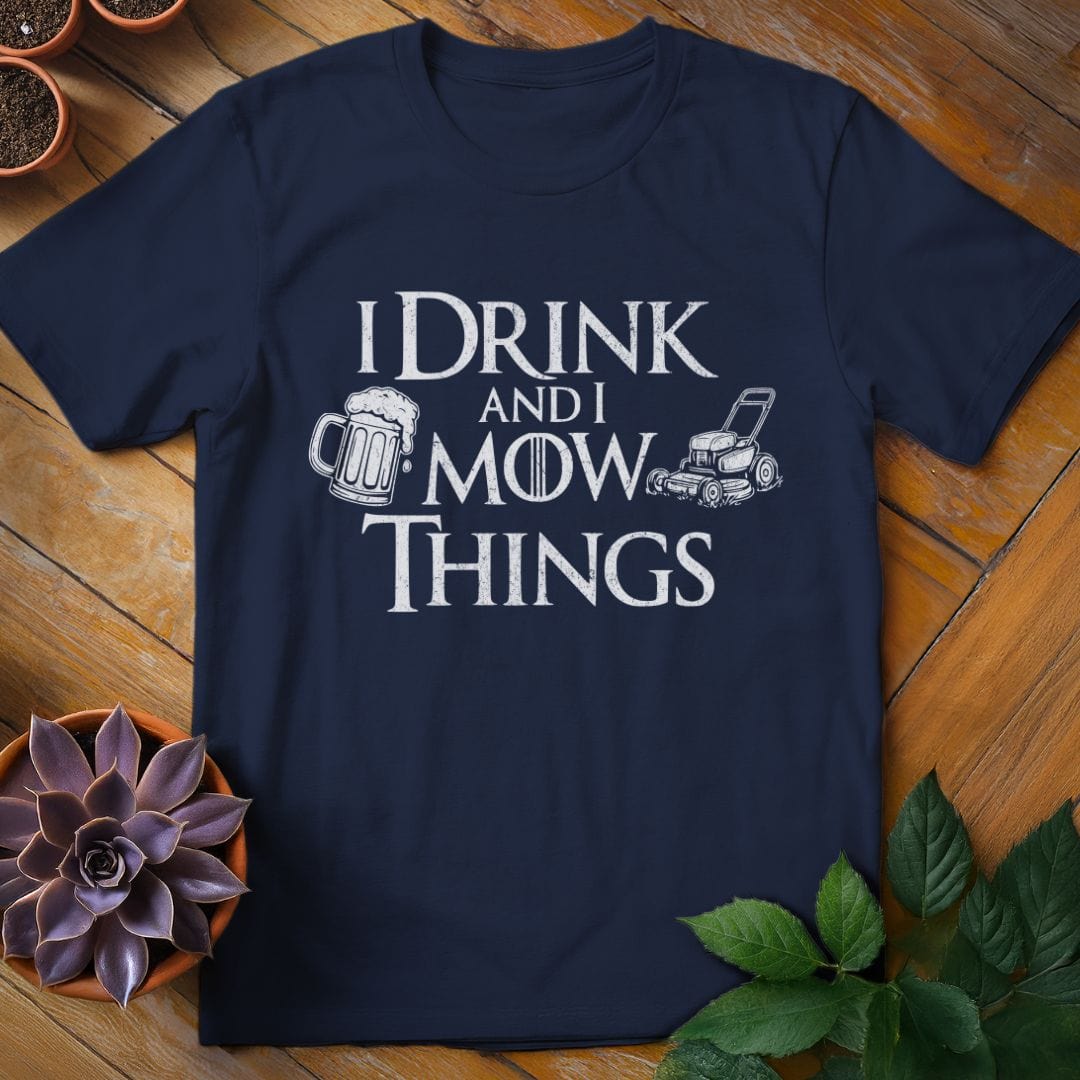 I Drink and I Mow Things Tee T-Shirt Navy / S