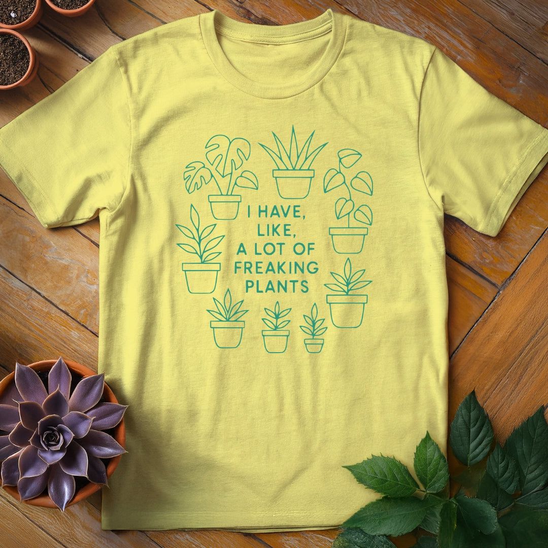 I Have Like a Lot of Freaking Plants Tee T-Shirt Cornsilk / S
