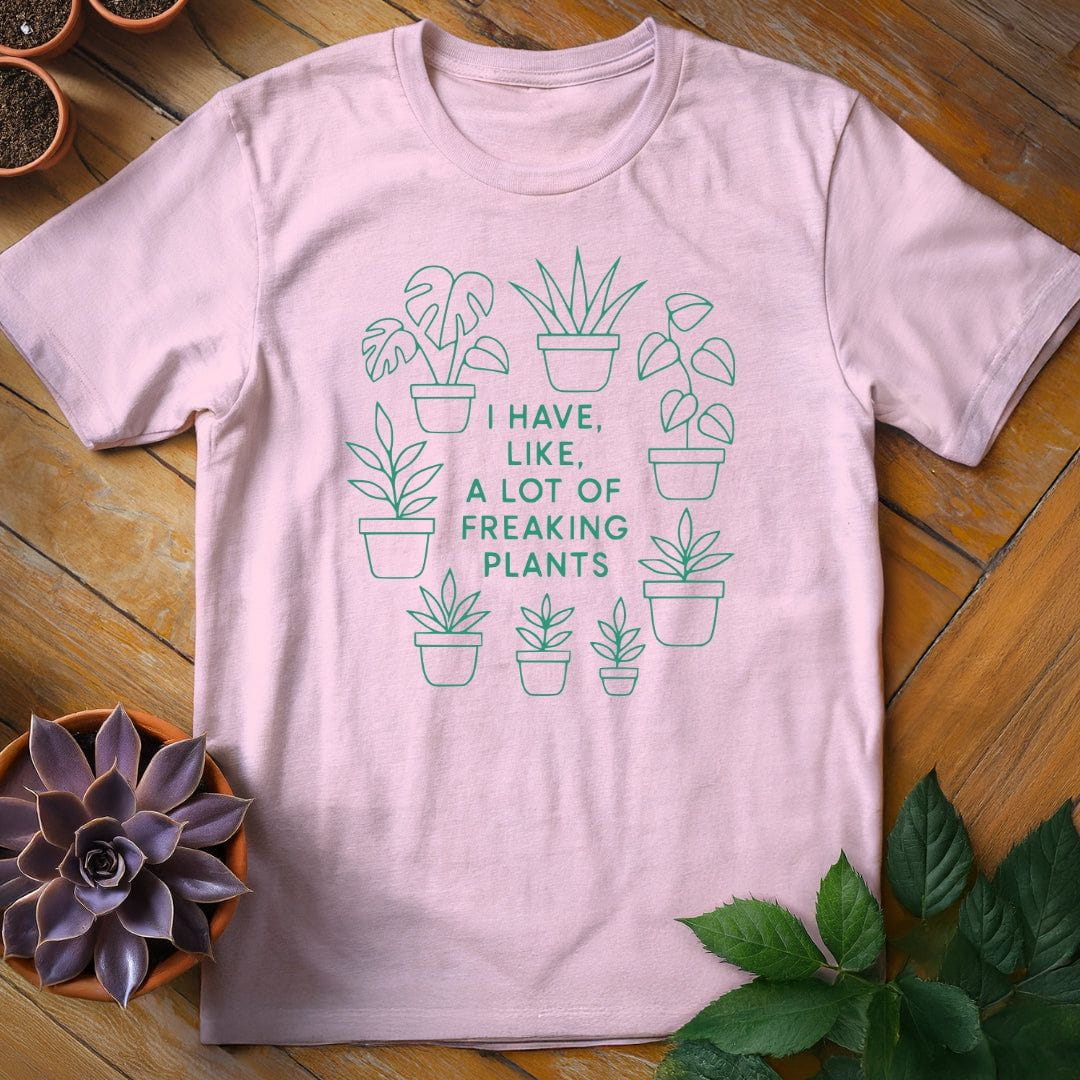 I Have Like a Lot of Freaking Plants Tee T-Shirt Light Pink / S