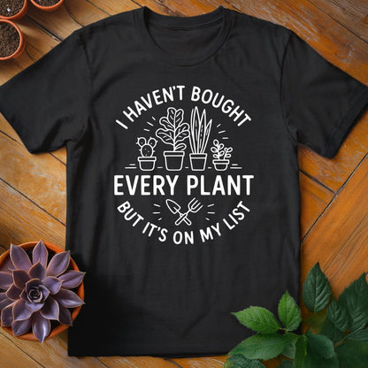 I Haven't Bought Every Plant Tee T-Shirt Black / S