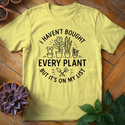 I Haven't Bought Every Plant Tee T-Shirt Cornsilk / S
