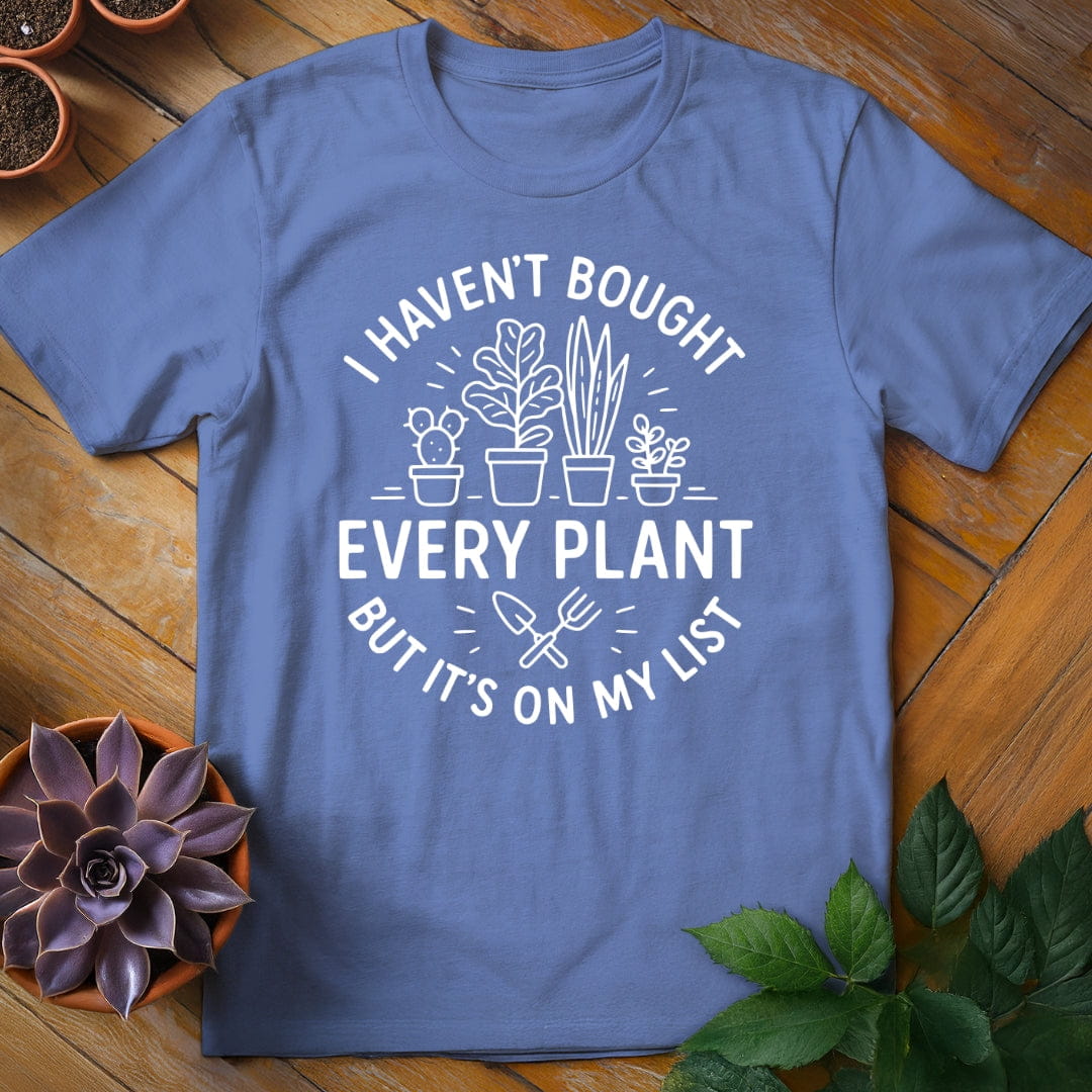 I Haven't Bought Every Plant Tee T-Shirt Iris / S