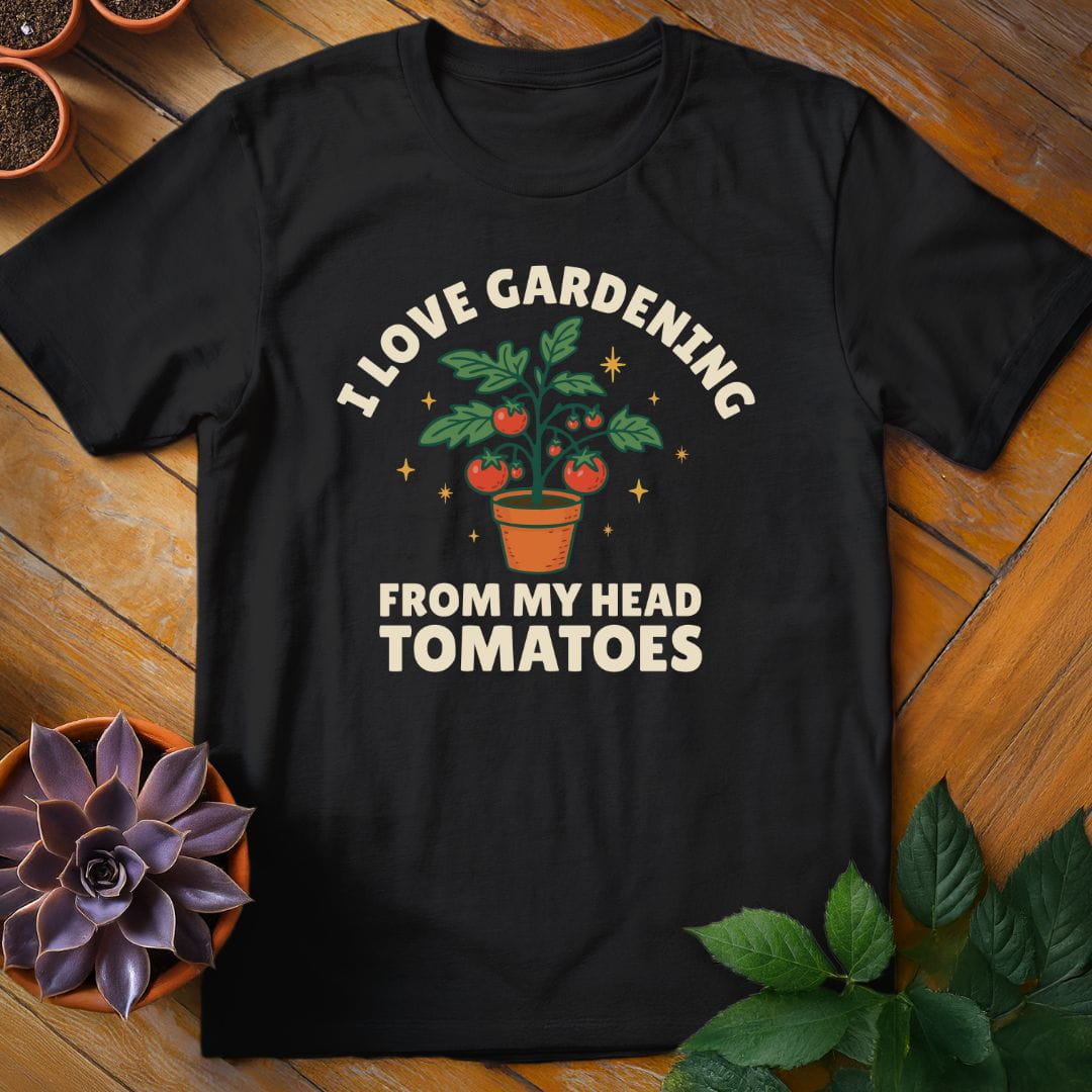 I Love Gardening From My Head Tomatoes Tee T-Shirt Black / S