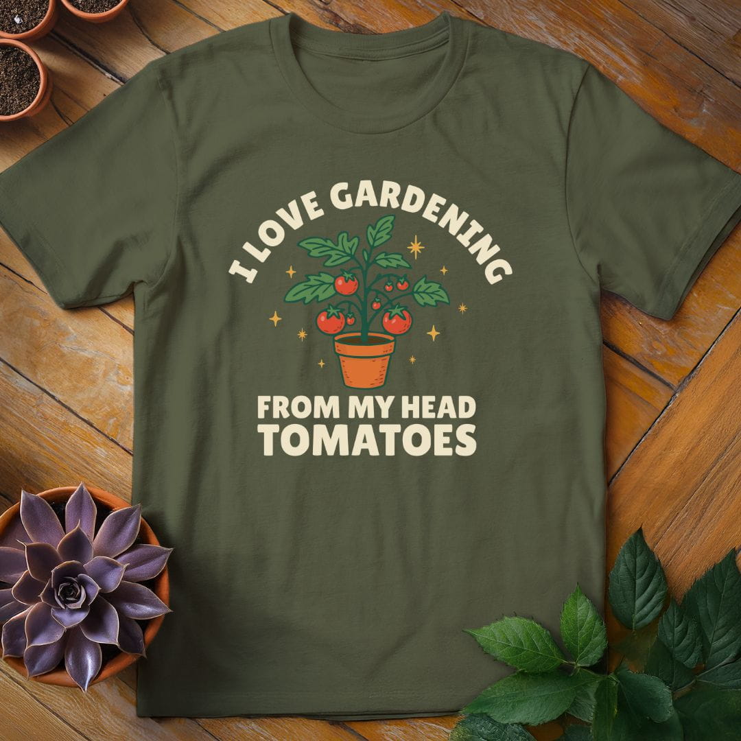 I Love Gardening From My Head Tomatoes Tee T-Shirt Military Green / S