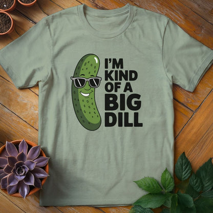 I'm Kind of a Big Dill Tee T-Shirt Sage / 2XL