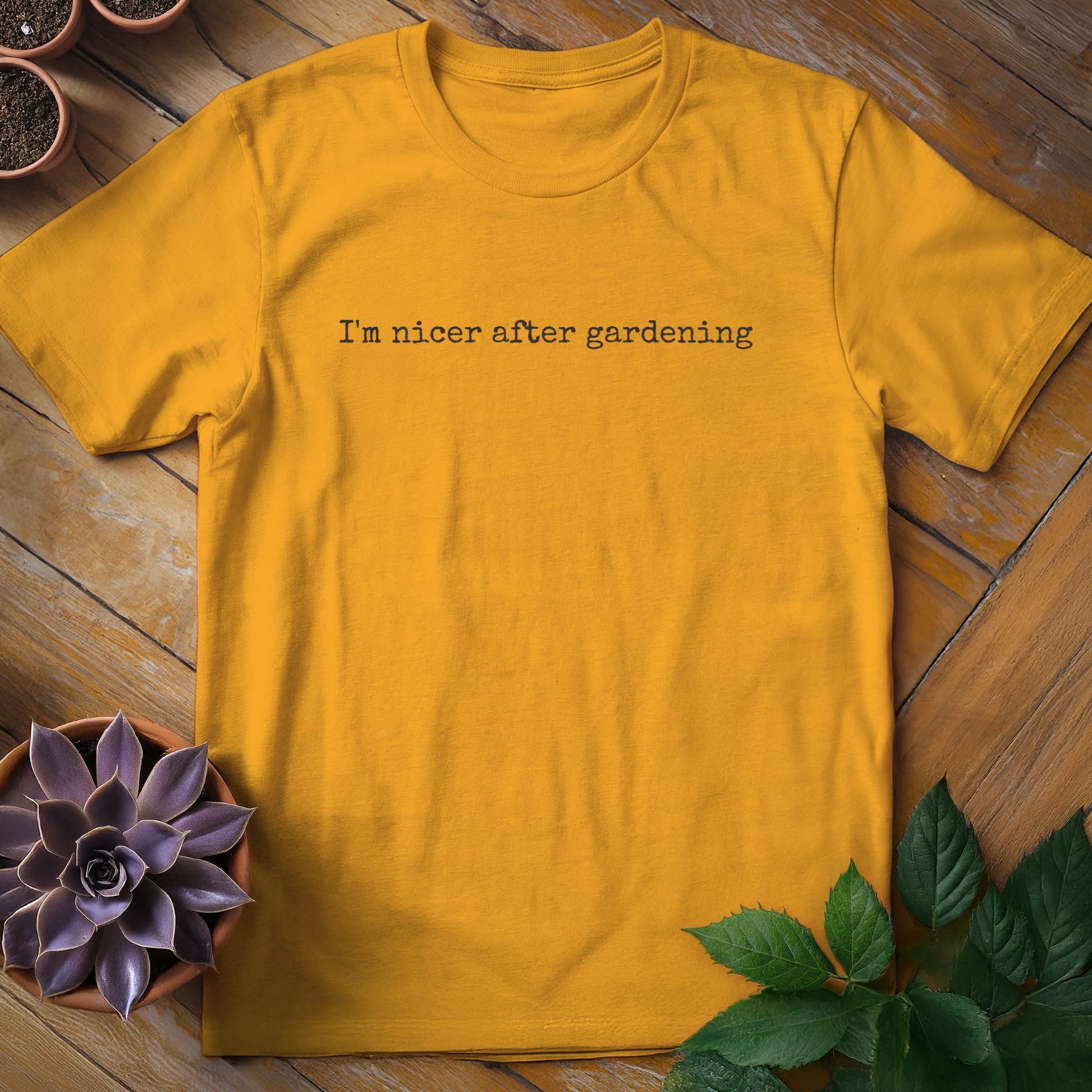 I'm Nicer After Gardening Tee T-Shirt Gold / S