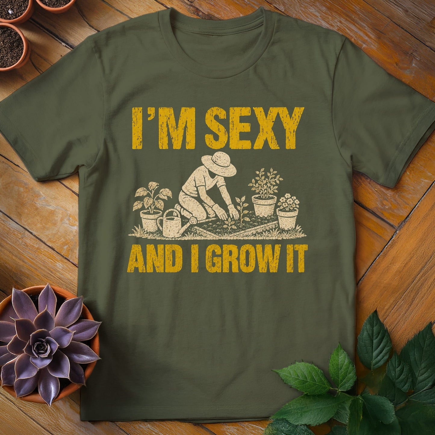 I'm Sexy and I Grow It Tee T-Shirt Military Green / S