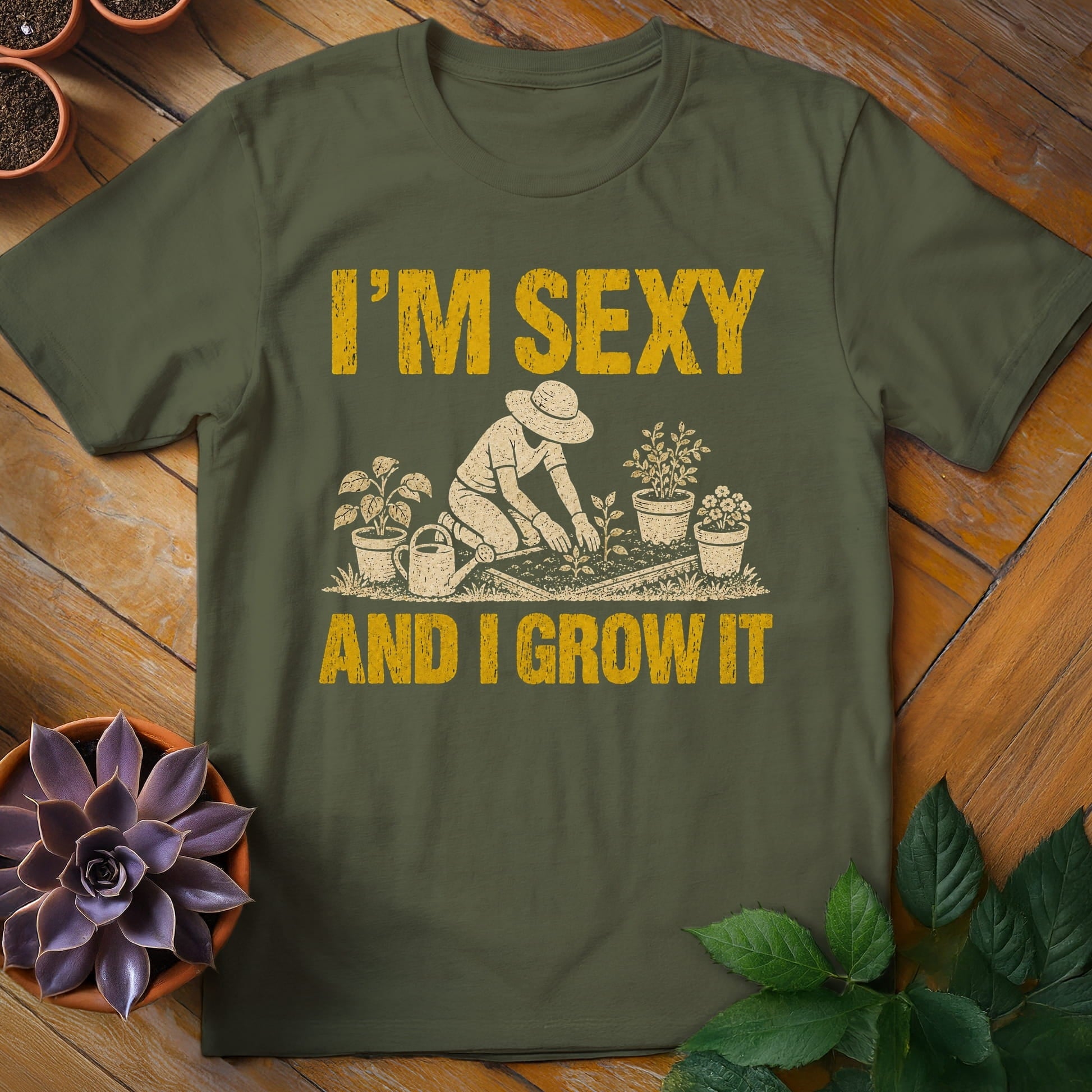 I'm Sexy and I Grow It Tee T-Shirt Military Green / S