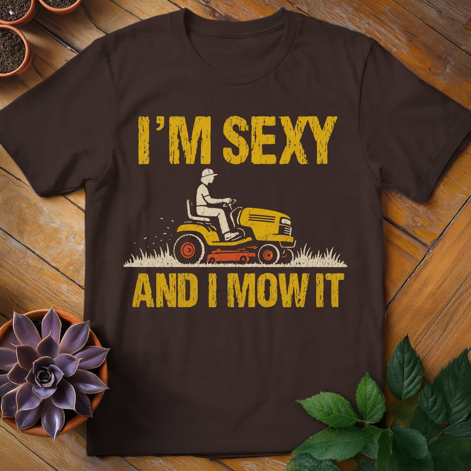 I'm Sexy and I Mow It Tee T-Shirt Dark Chocolate / S