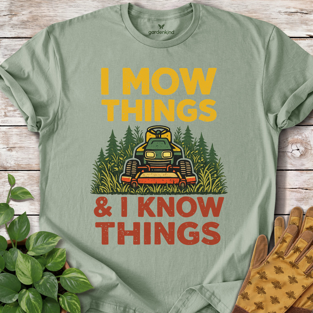 I Mow Things & I Know Things Tee, Sage