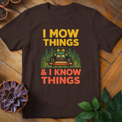 I Mow Things & I Know Things Tee T-Shirt Dark Chocolate / S