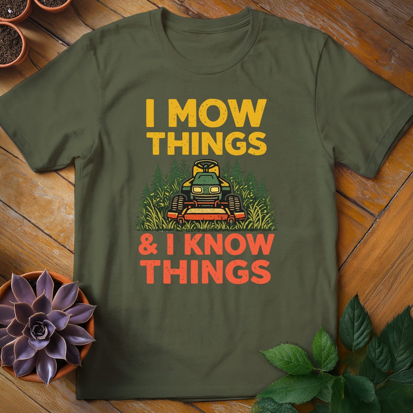 I Mow Things & I Know Things Tee T-Shirt Military Green / S
