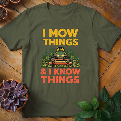 I Mow Things & I Know Things Tee T-Shirt Military Green / S