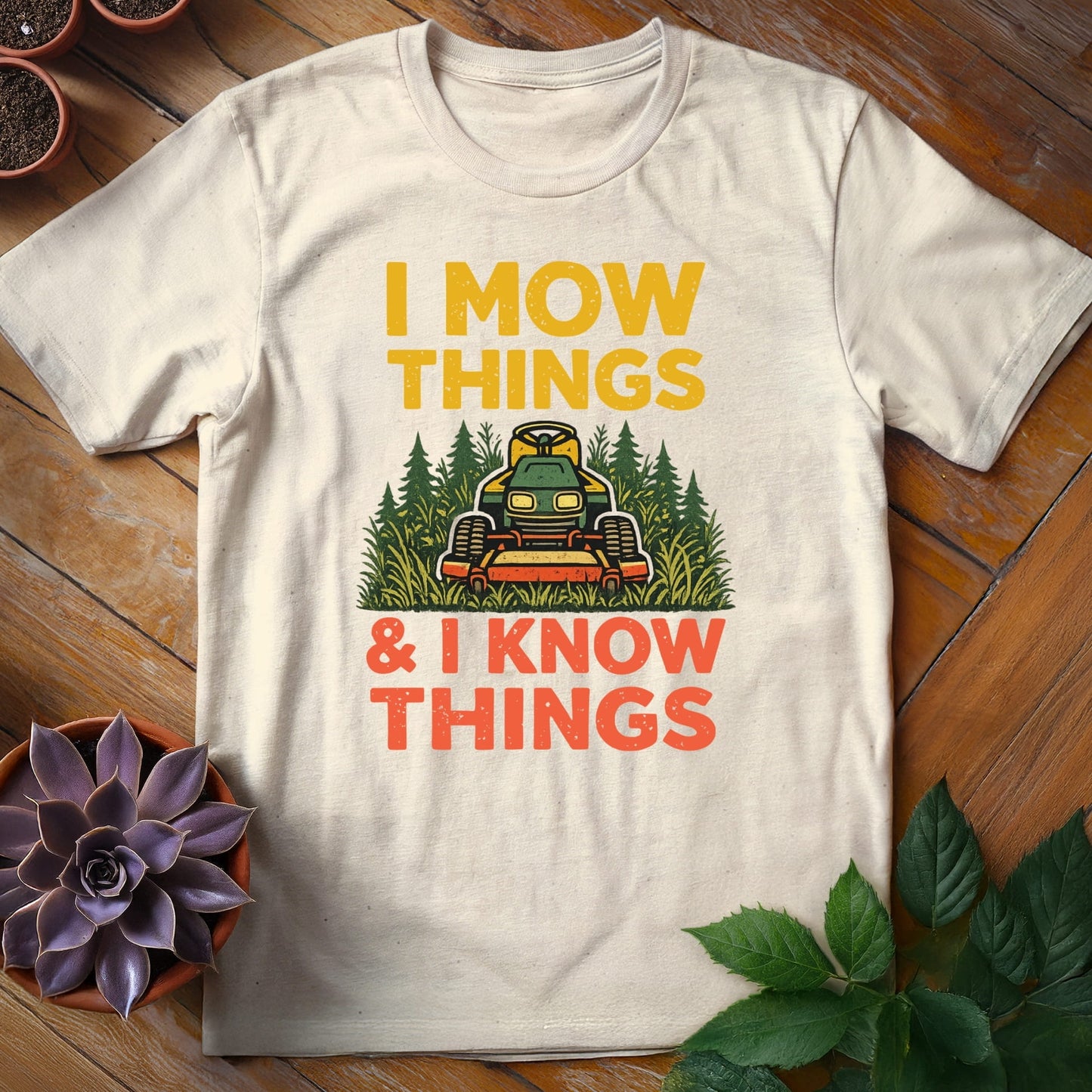 I Mow Things & I Know Things Tee T-Shirt Natural / S