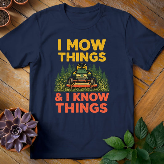 I Mow Things & I Know Things Tee T-Shirt Navy / S