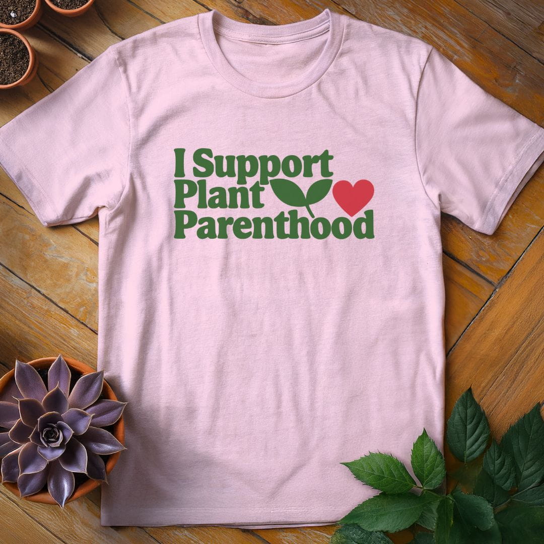I Support Plant Parenthood Tee T-Shirt Light Pink / S