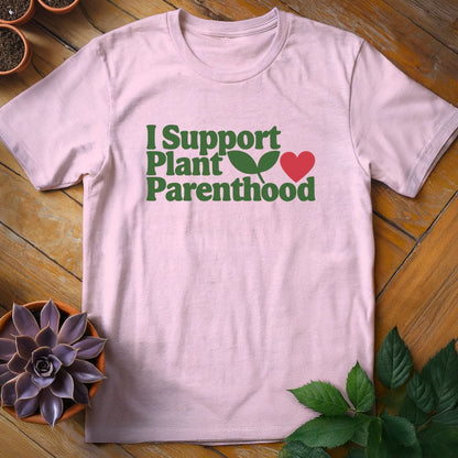 I Support Plant Parenthood Tee T-Shirt Light Pink / S