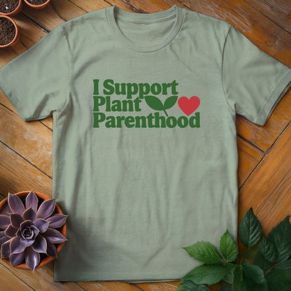 I Support Plant Parenthood Tee T-Shirt Sage / S