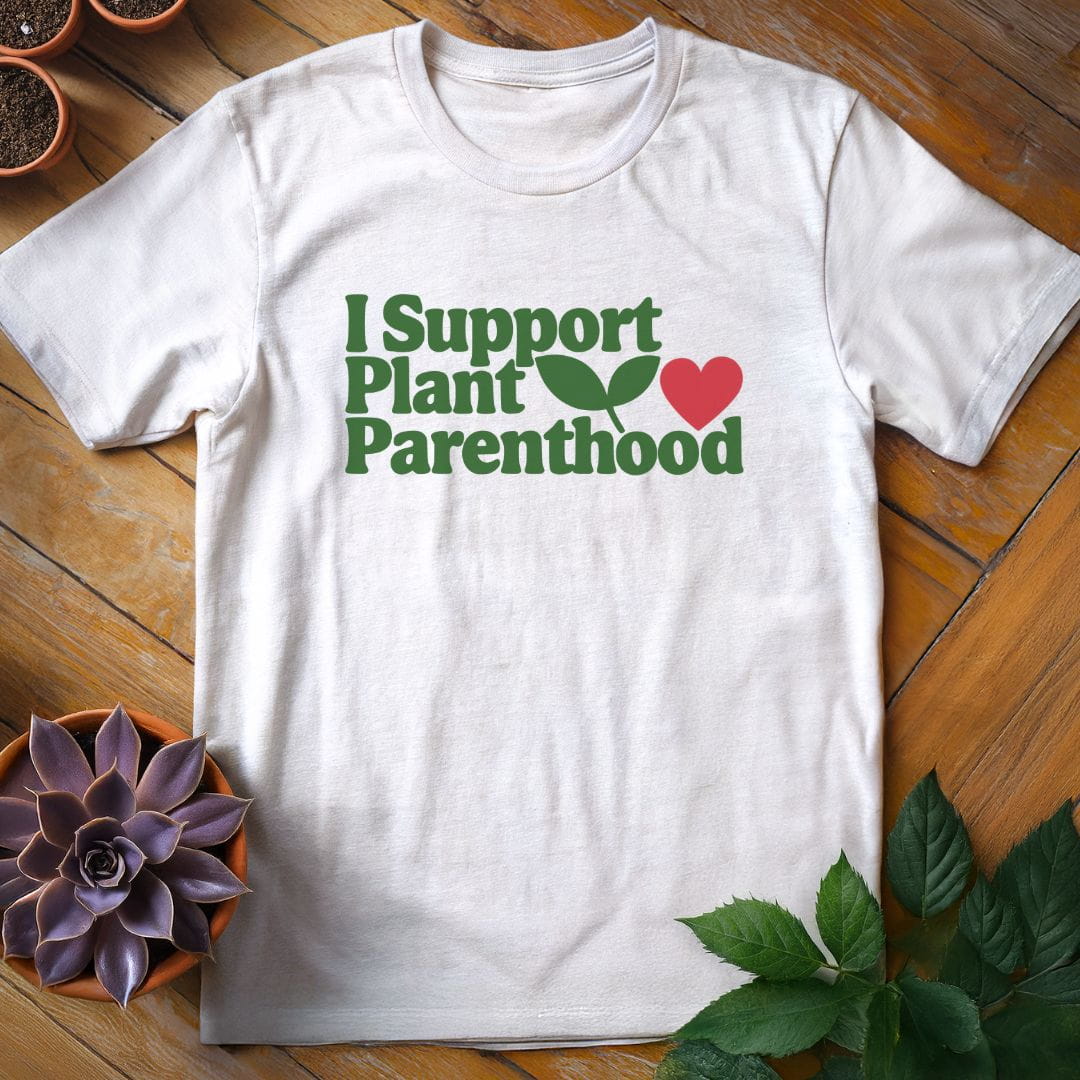 I Support Plant Parenthood Tee T-Shirt White / S