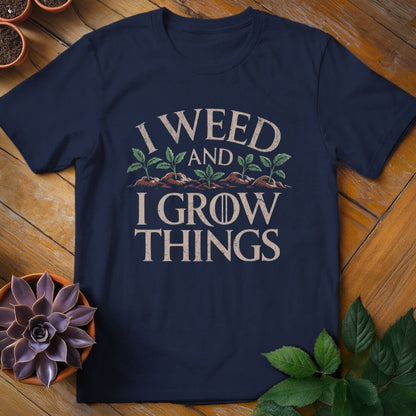 I Weed and I Grow Things Tee T-Shirt Navy / S