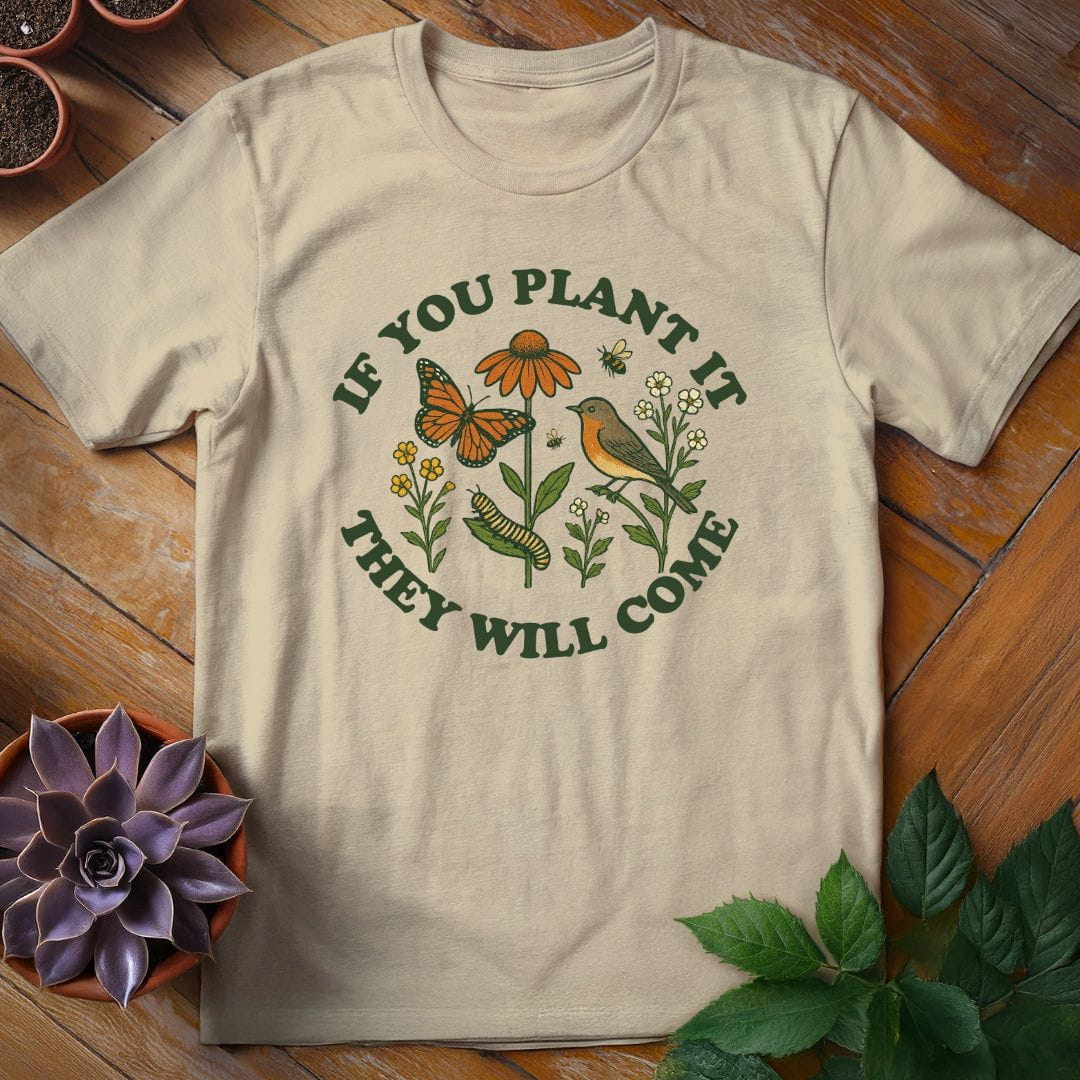 If You Plant It Tee T-Shirt Sand / S