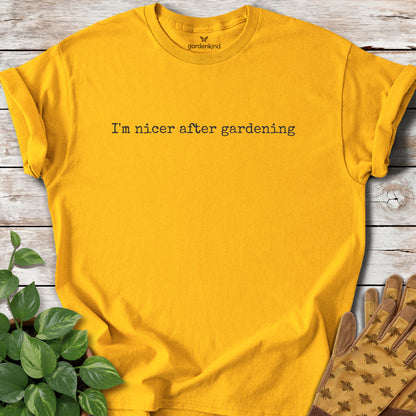 I'm Nicer After Gardening Tee, Gold