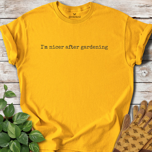 I'm Nicer After Gardening Tee, Gold
