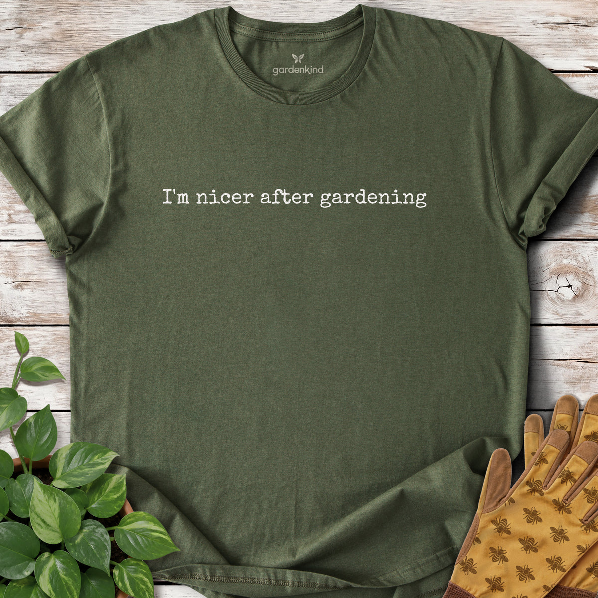 I'm Nicer After Gardening Tee, Military Green
