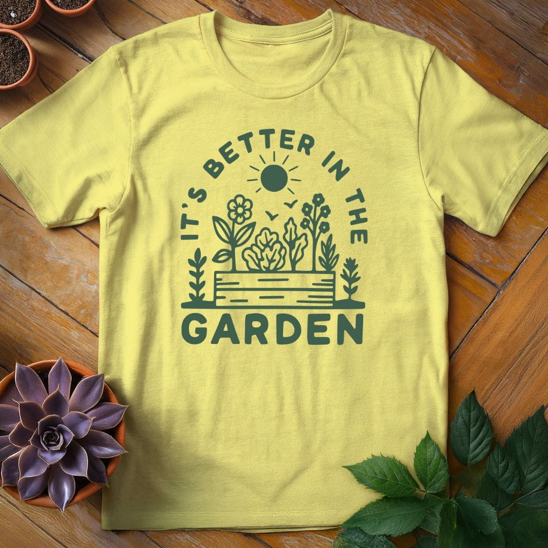 It's Better in the Garden Tee T-Shirt Cornsilk / S