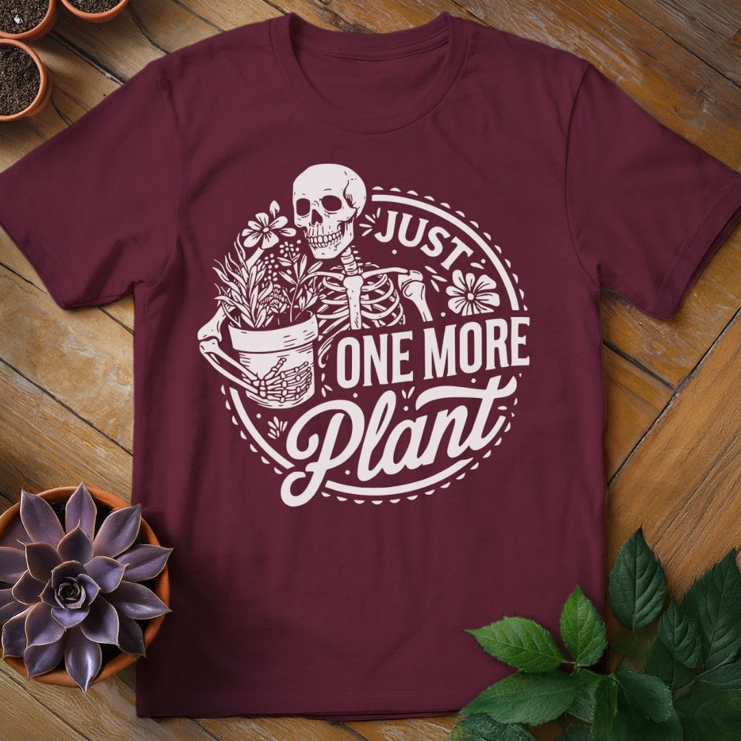 Just One More Plant Tee T-Shirt Maroon / S