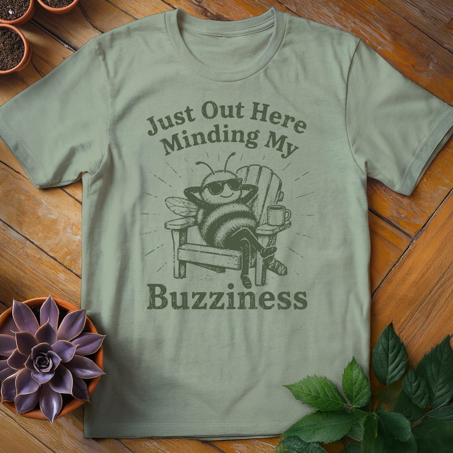 Just Out Here Minding My Buzziness Tee T-Shirt Sage / S
