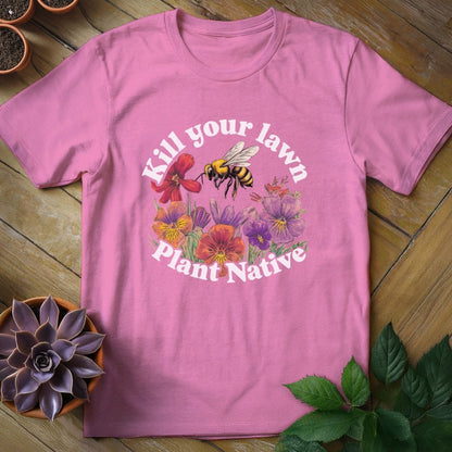 Kill Your Lawn Tee T-Shirt Azalea / S