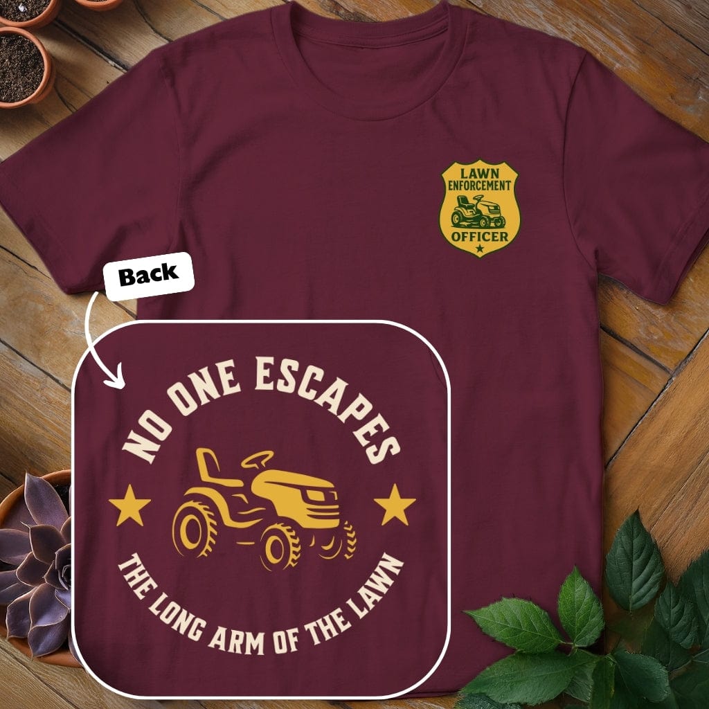 Lawn Enforcement Officer Tee T-Shirt Maroon / S