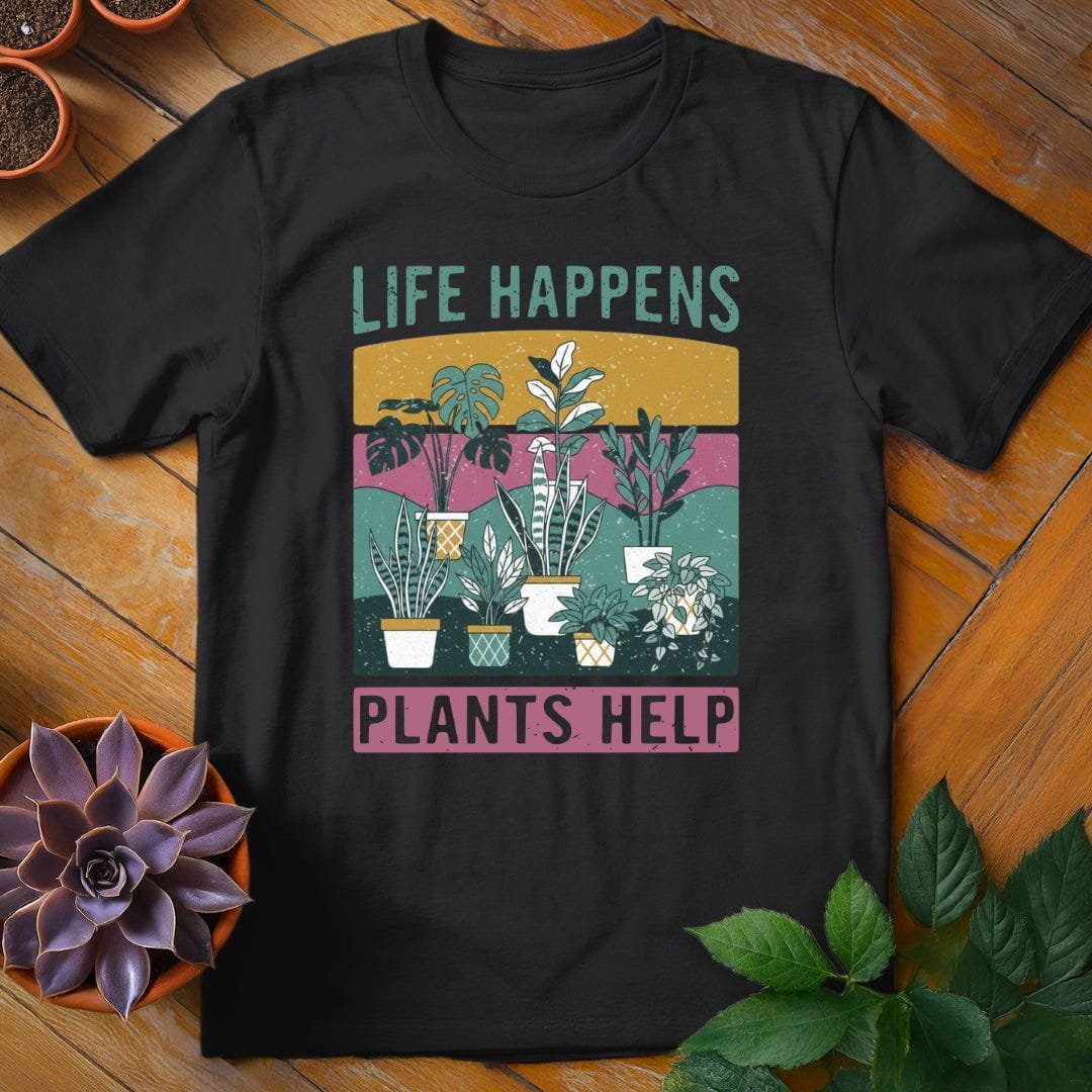 Life Happens, Plants Help Tee T-Shirt Black / S