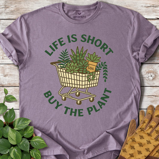 Life is Short, Buy the Plant Tee, Paragon