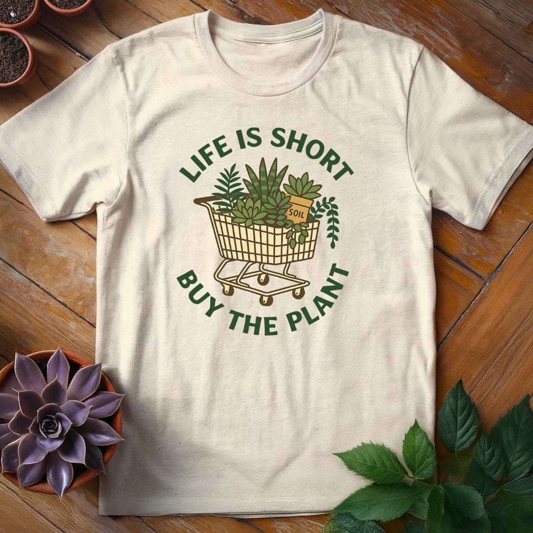 Life is Short, Buy the Plant Tee T-Shirt Natural / S