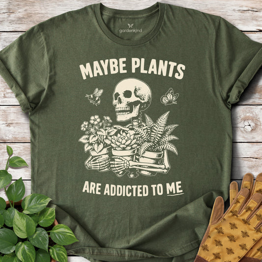 Maybe Plants Are Addicted to Me Tee, Military Green