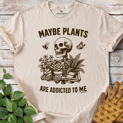 Maybe Plants Are Addicted to Me Tee, Natural
