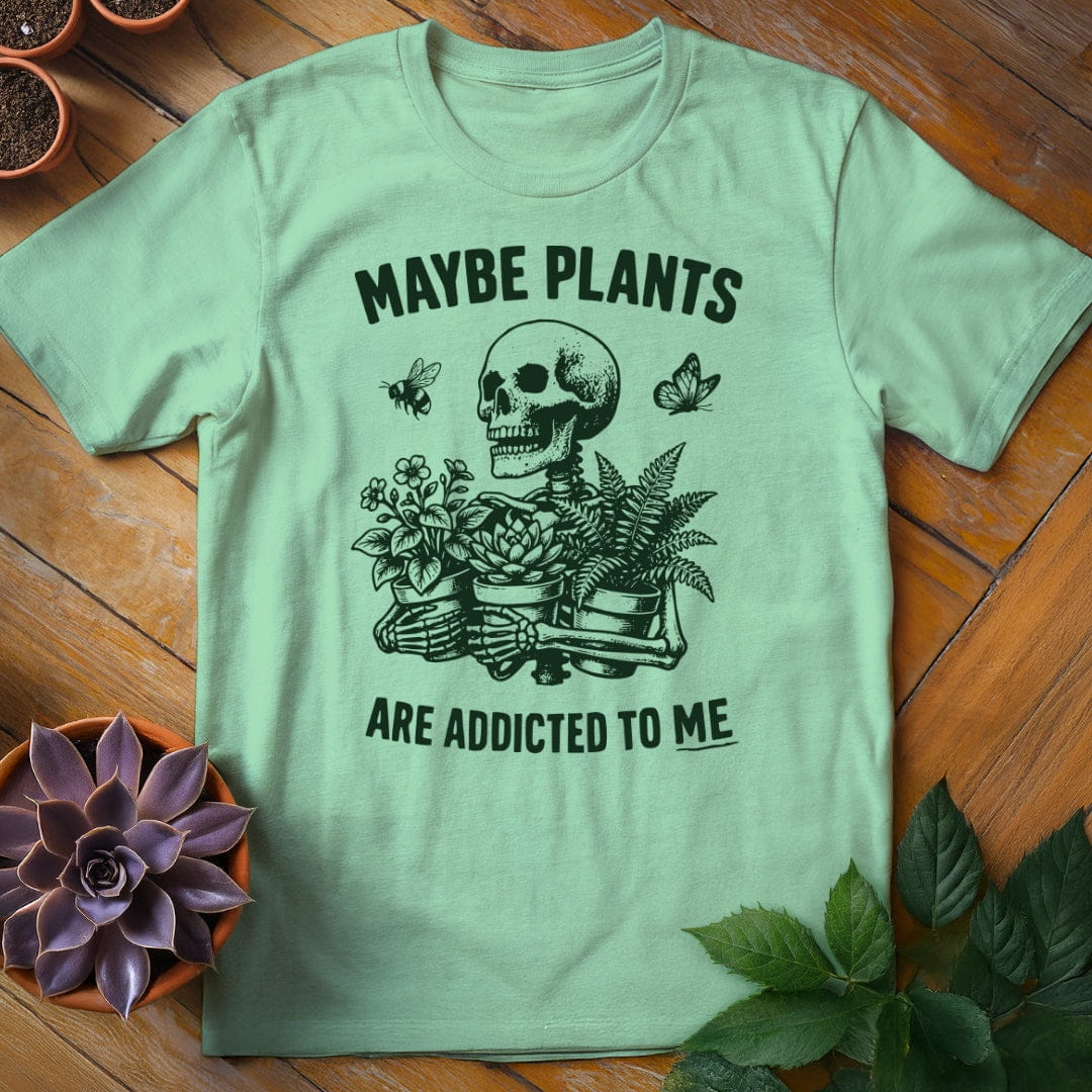 Maybe Plants Are Addicted to Me Tee T-Shirt Mint Green / S